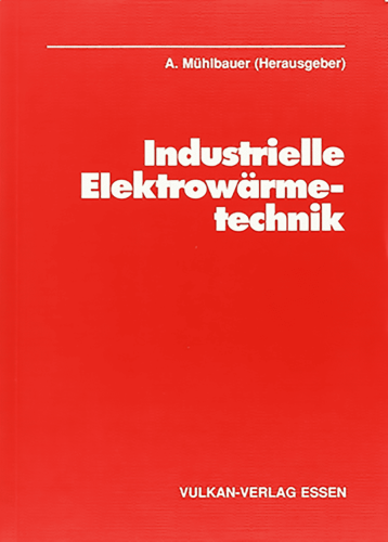 Coverbild Fachbuch Industrielle Elektrowärmetechnik von A. Mühlbauer